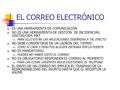 EL CORREO ELECTRÓNICO ES UNA HERRAMIENTA DE COMUNICACIÓN NO ES UNA HERRAMIENTA DE GESTIÓN DE INCIDENCIAS, VISITAS/CRM, MKT PARA ELLO ESTÁN LAS APLICACIONES.