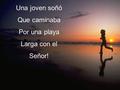 Una joven soñó Que caminaba Por una playa Larga con el Señor!