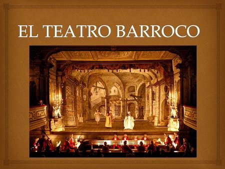  INTRODUCCIÓN:  El teatro de los siglos de oro: I. Finales del siglo XVI (Renacimiento). II. Siglo XVII (Barroco).