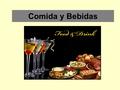Comida y Bebidas. Expresiones con Verbos` Preferir / Gustar (prefer) –(yo) prefiero (I prefer) –(usted) prefiere…? (do you prefer…?) Creer –(yo) creo.
