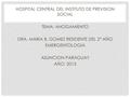HOSPITAL CENTRAL DEL INSTITUTO DE PREVISION SOCIAL TEMA: AHOGAMIENTO DRA. MARIA B. GOMEZ RESIDENTE DEL 2° AÑO EMERGENTOLOGIA ASUNCION-PARAGUAY AÑO: 2015.