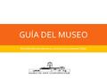 GUÍA DEL MUSEO Michelle Moreira Moreira y Ana Verónica Brenes Fallas.