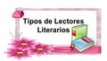 Tipos de Lectores Literarios. ¿Qué Tipo de Lector Eres?