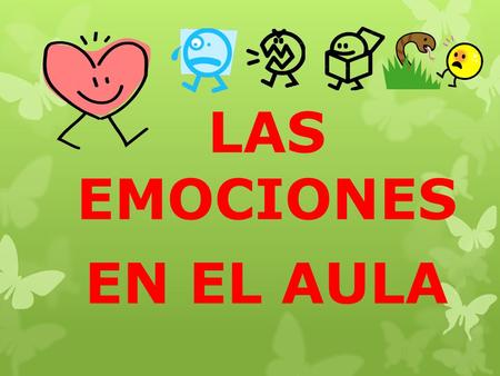 LAS EMOCIONES EN EL AULA. NUESTRO CUERPO FÍSICO.