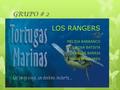 GRUPO # 2 LOS RANGERS  MELIDA BARRANCO  ROSA BATISTA  CARLOS BARRIA  MARCIA LINARES.