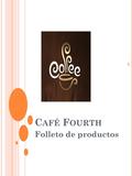 C AFÉ F OURTH Folleto de productos. N UEVOS PRODUCTOS Java Gene Splish Splash Moca El cielo es doble cafeína Café claro ¡Vuelve a la vida! Java Gene Splish.