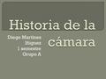 Diego Martínez Iñiguez 1 semestre Grupo A.  Nos sirve para capturar imágenes  Es un mecanismo antiguo pero se a remodelado demasiado.