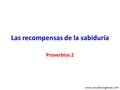 Las recompensas de la sabiduría Proverbios 2 www.JosueEvangelista.com.