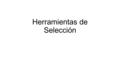Herramientas de Selección. Marcos de selección (M) Esta herramienta se compone de otras sub-herramientas, dependiendo de la forma de área que necesites.
