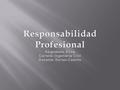 La responsabilidad social del ingeniero, obedece a anteponer el bien común a la lealtad ante el cliente o ante la empresa. El interés de la comunidad,