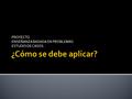 PROYECTO ENSEÑANZA BASADA EN PROBLEMAS ESTUDIO DE CASOS.