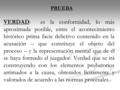 PRUEBA VERDAD: es la conformidad, lo más aproximada posible, entre el acontecimiento histórico prima facie delictivo contenido en la acusación – que constituye.