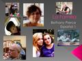 Aáron Mi primo Joel Mi primo Yo Bethany Pierce Mi hermana Hannah Pierce Mi hermano Micah Pierce Mi padre Daniel Pierce Mi madre Tracy Pierce Mi tio Chad.