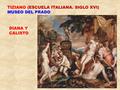 DIANA Y CALISTO TIZIANO (ESCUELA ITALIANA. SIGLO XVI) MUSEO DEL PRADO.