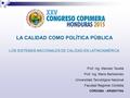 LA CALIDAD COMO POLÍTICA PÚBLICA LOS SISTEMAS NACIONALES DE CALIDAD EN LATINOAMÉRICA Prof. Ing. Marcelo Tavella Prof. Ing. Mario Bartolomeo Universidad.