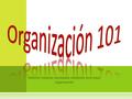 Obtener mejores resultados mediante una mejor organización.