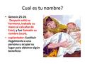 Cual es tu nombre? Génesis 25:26 Después salió su hermano, trabada su mano al calcañar de Esaú; y fue llamado su nombre Jacob. suplantador: Sustituir ilegalmente.