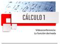 Videoconferencia: La función derivada. 2 Solución: a) Ejercicio 1.