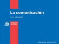 La comunicación En la educación Lo Barnechea, enero de 2011.
