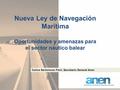 Carlos Sanlorenzo Ferri, Secretario General Anen Nueva Ley de Navegación Marítima Oportunidades y amenazas para el sector náutico balear.