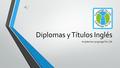 Diplomas y Títulos Inglés Academia Language for Life.