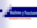 REGIMENES TOTALITARIOS. Un Gigante herido Hitler explotó el descontento surgido por la derrota del Imperio Alemán y las imposiciones de los vencedores.