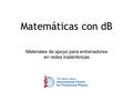 Materiales de apoyo para entrenadores en redes inalámbricas Matemáticas con dB.