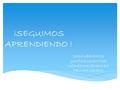 ¡SEGUIMOS APRENDIENDO ! DESCUBRAMOS JUNTOS CUANTAS COSAS HACEMOS EN PRIMER GRADO.