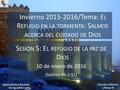 Estudios Bíblicos Lifeway ® Invierno 2015-2016/Tema: E L R EFUGIO EN LA TORMENTA : S ALMOS ACERCA DEL CUIDADO DE D IOS S ESIÓN 5: E L REFUGIO DE LA PAZ.