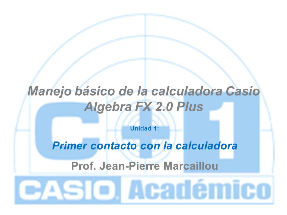 Manejo básico de la calculadora Casio Algebra FX 2.0 Plus - ppt descargar