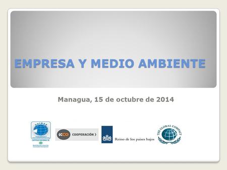EMPRESA Y MEDIO AMBIENTE Managua, 15 de octubre de 2014.