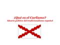 ¿Qué es el Carlismo? Ideario político del tradicionalismo español.