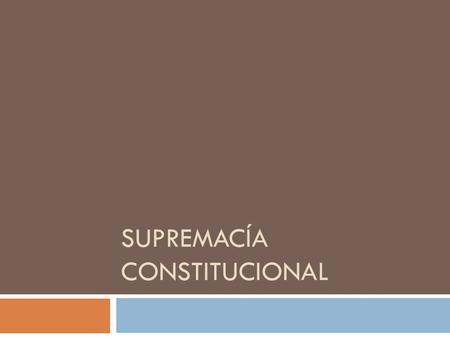 Supremacía Constitucional