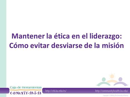 Mantener la ética en el liderazgo: Cómo evitar desviarse de la misión.