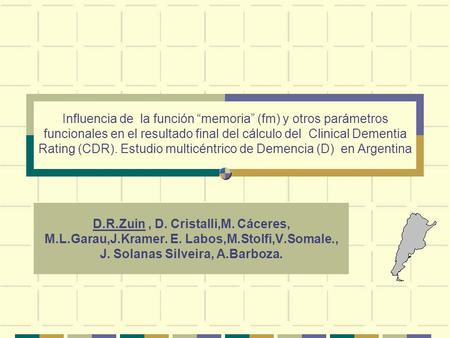 D.R.Zuin, D. Cristalli,M. Cáceres, M.L.Garau,J.Kramer. E. Labos,M.Stolfi,V.Somale., J. Solanas Silveira, A.Barboza. Influencia de la función “memoria”