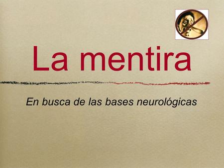 En busca de las bases neurológicas