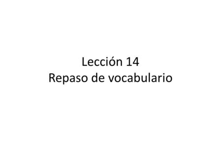 Lección 14 Repaso de vocabulario. el salón de belleza.