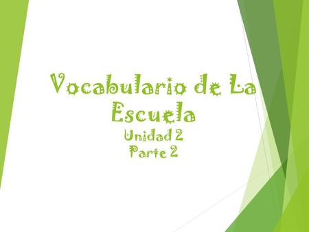 Vocabulario de La Escuela Unidad 2 Parte 2