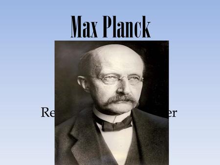 Max Planck Realizado por: Jennifer Gómez Gómez. Índice Biografía Universidad Después de la universidad Contribuciones científicas Teoría cuántica Relación.