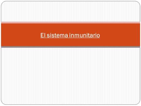 El sistema inmunitario. Tema 18. Sistema inmunitario 2 Teniasis.