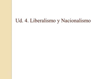 Ud. 4. Liberalismo y Nacionalismo