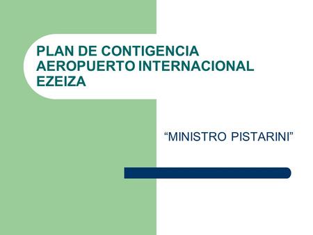 PLAN DE CONTIGENCIA AEROPUERTO INTERNACIONAL EZEIZA “MINISTRO PISTARINI”