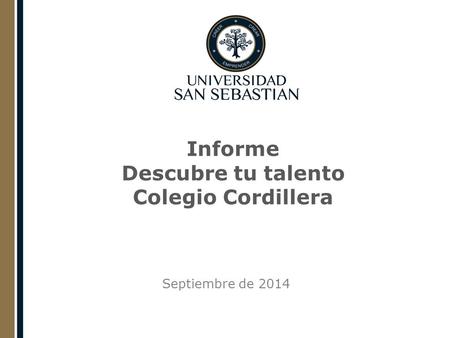 Informe Descubre tu talento Colegio Cordillera Septiembre de 2014.