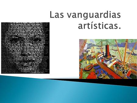  Ruptura con el arte anterior  Arte burgués  Arte completamente nuevo.