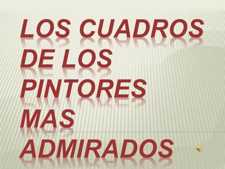 En este trabajo hablaremos de algunos de los pintores mas conocidos junto a sus obras mas representativas e incluso algún museo en las que se encuentren.