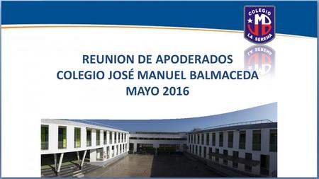 REUNION DE APODERADOS COLEGIO JOSÉ MANUEL BALMACEDA MAYO 2016