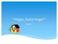 “Hogar, Dulce Hogar” Español 3. Puedes trabajar solo o con un amigo. Compara 2 casas usando el sitio web: www.realtor.comwww.realtor.com Crea un documento.