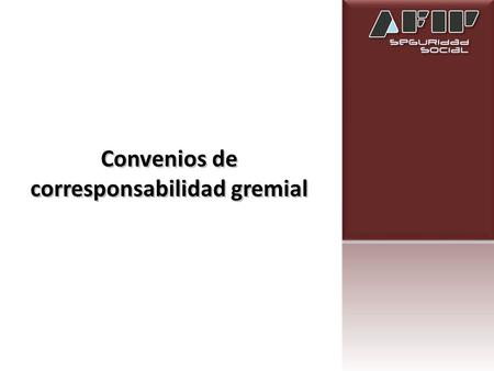 Convenios de corresponsabilidad gremial. Introducción:  Antecedentes.  Marco normativo – Ley 26.377.