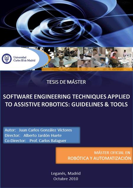 TESIS DE MÁSTER Autor: Juan Carlos González Víctores Director: Alberto Jardón Huete Co-Director: Prof. Carlos Balaguer MÁSTER OFICIAL EN ROBÓTICA Y AUTOMATIZACIÓN.