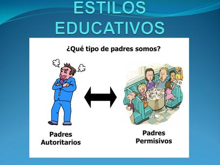 ESTILOS EDUCATIVOS.